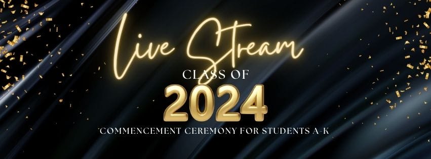 Class of 2024 Commencement Ceremony Live Stream Students A-K image 1 (name INGDA)